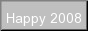 Happy 2008